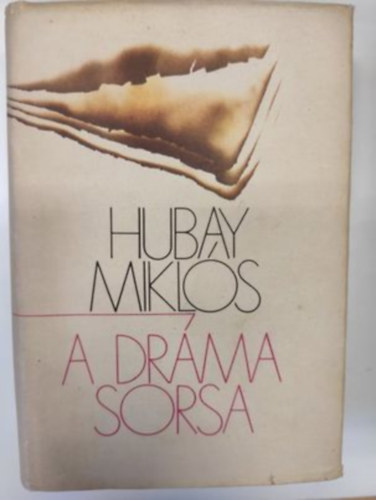 Hubay Mikl�s - A dr�ma sorsa