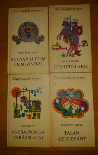 Csukás István, Kiss Dénes, Nagy Katalin Verbőczy Antal - 4 kötet a Mára tudok olvasni sorozatból:Tűrhető Lajos, Hogyan lett filmszínész, Talán az elefánt, Ancsa Pancsa varázslatai