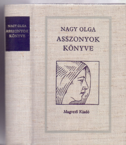 Nagy Olga - Asszonyok k�nyve - N�pi elbesz�l�sek (Ifj. Szurcsik J�zsef illusztr�ci�ival)