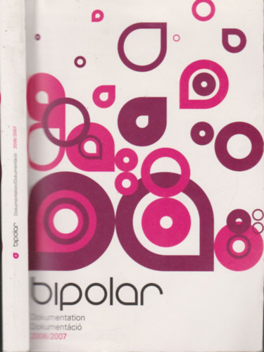 Bipolar (nmet-magyar kulturlis egyttmkdsek)- Doklumentci 2006/2007. (Sikersztorik s tanulsgos trtnetek)
