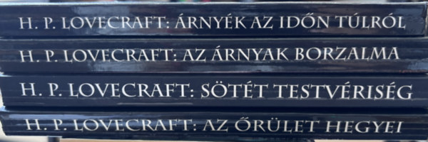 Lovecraft. H.P. - 4 DB H. P. Lovecraft: Az őrület hegyei + Sötét testvériség + Az árnyék borzalma + Árnyék az időn túlról