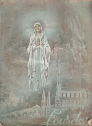 T�th J�nos pl�b�nos  (szerk.) - Lourdes 1938. �prilis (XXIII. �vfolyam, 4. sz�m)- jubileumi sz�m