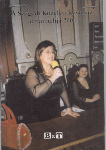 S�nyei R�bert, Majzik Istv�n Szondi Ildik� - A Szegedi K�z�leti K�v�h�z almanachja 2004