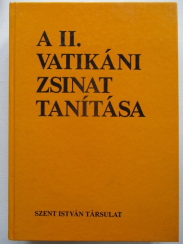 Dr. Cserhti Jzsef  (szerk.); Dr. Fbin rpd (szerk.) - A II. Vatikni Zsinat tantsa: A zsinati dntsek magyarzata s okmnyai