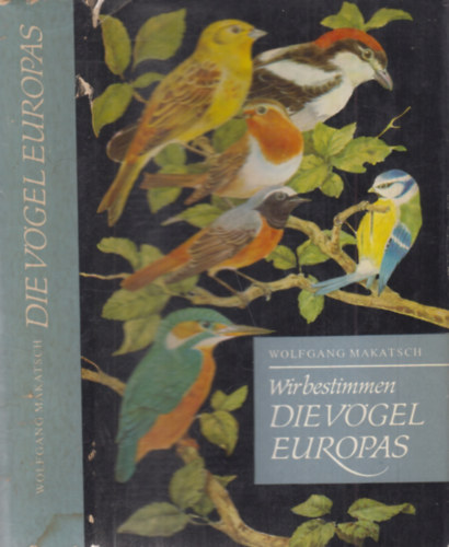 Wolfgang Makatsch - Wir Bestimmen Die V�gel Europas