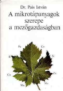 Dr. Pais Istvn - A mikrotpanyagok szerepe a mezgazdasgban