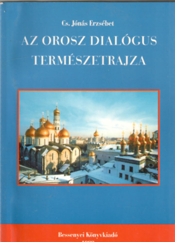 Cs. Jns Erzsbet - Az orosz dialgus termszetrajza