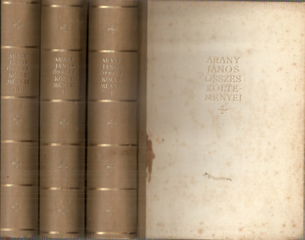 Arany J�nos - Arany J�nos �sszes k�ltem�nyei I-III.k�tet