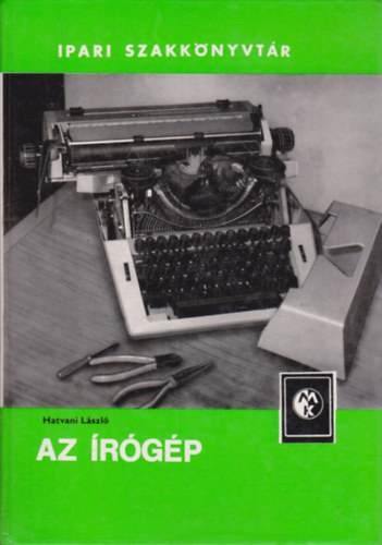 Hatvani L�szl� - Az �r�g�p (Ipari szakk�nyvt�r)