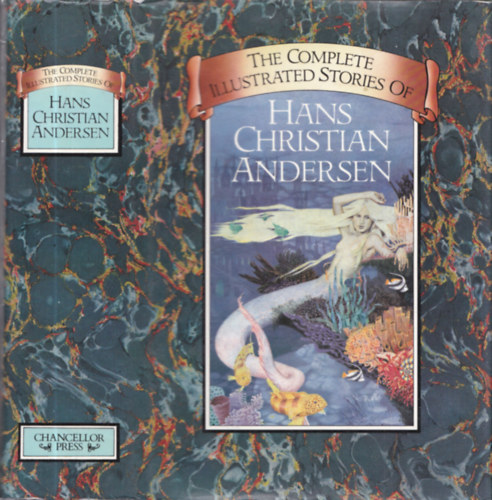 Hans Christian Andersen - The Complete Illustrated Stories of Hans Christian Andersen