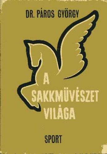 Dr. P�ros Gy�rgy - A sakkm�v�szet vil�ga