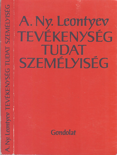 A.Ny. Leontyev - Tevkenysg, tudat, szemlyisg