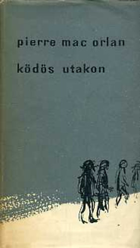Pierre Mac Orlan - K�d�s utakon