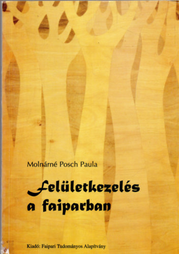 Moln�rn� Posch Paula - Fel�letkezel�s a faiparban