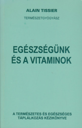 Alain Tissier - Egszsgnk s a vitaminok