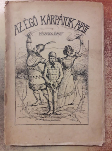 Mszros Jzsef - Az g Krptok alatt - Versek (1927)