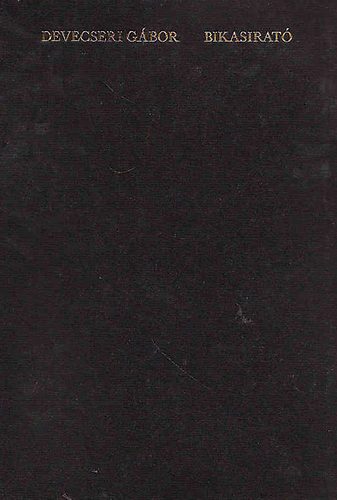 Devecseri G�bor - Bikasirat�