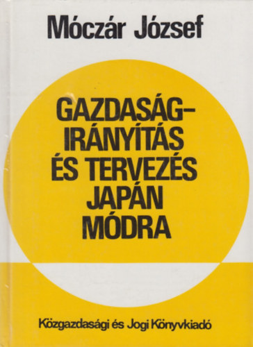Mczr Jzsef - Gazdasgirnyts s tervezs japn mdra