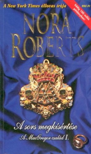 Nora Roberts - A sors megksrtse - A MacGregor csald I.