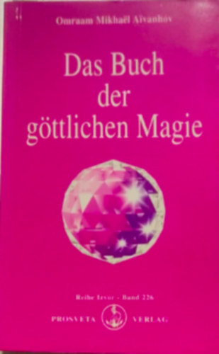 Omraam Mikhal Aivanhov - Das Buch der gttlichen Magie