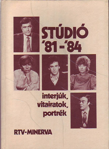 St�di� '81-'84 Interj�k, vitairatok, portr�k