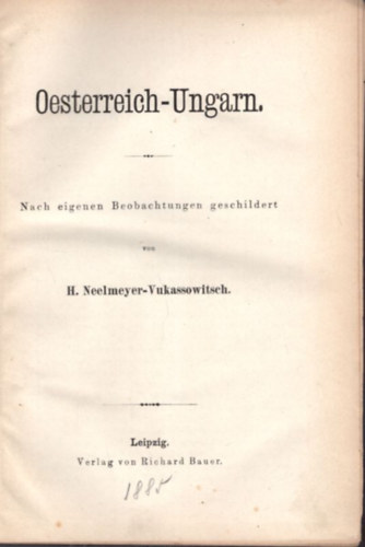 H. Neelmeyer-Vukassowitsch - Oesterreich-Ungarn Nach eigenen Beobachtungen geschildert