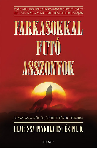 Clarissa Pinkola Estés - Farkasokkal futó asszonyok