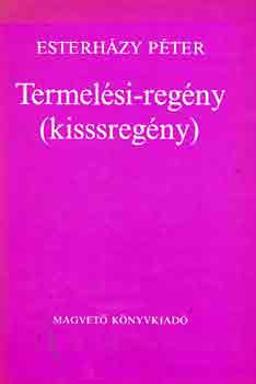 Esterh�zy P�ter - Termel�si-reg�ny   (N�h�ny fekete-feh�r fot�val, illusztr�ci�val.)