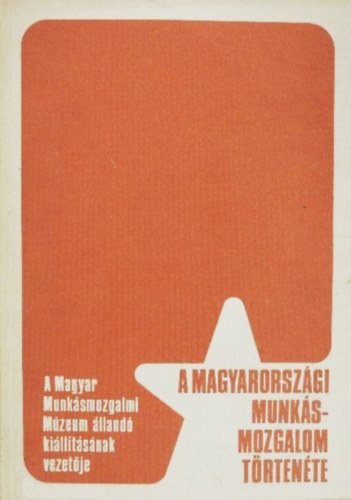 Horn Emil - A magyarországi munkásmozgalom története