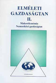Dr. Lzr Piroska; Dr. Solt Katalin - Elmleti gazdasgtan II. - Makrokonmia. Nk-i gazd. tan