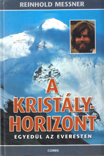 Reinhold Messner - A kristlyhorizont (egyedl az Everesten)
