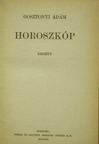 Gosztonyi dm - Horoszkp ( A magyar irodalom jelesei )