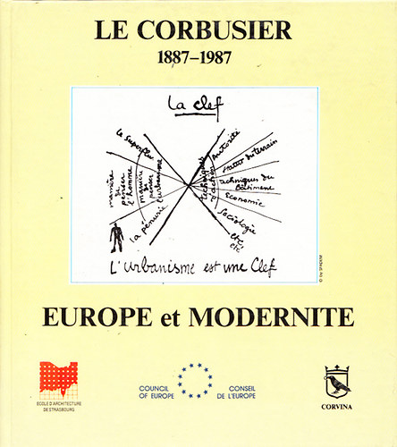 Editions Corvina - Le Corbusier 1887-1987: Europe et modernite