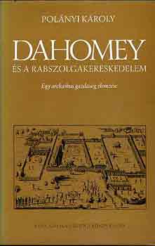 Polnyi Kroly - Dahomey s a rabszolgakereskedelem