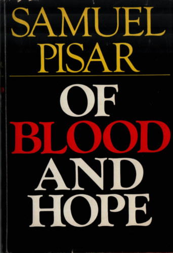 Samuel Pisar - Of Blood and Hope.