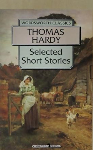 Thomas Hardy - SELECTED SHORT STORIES