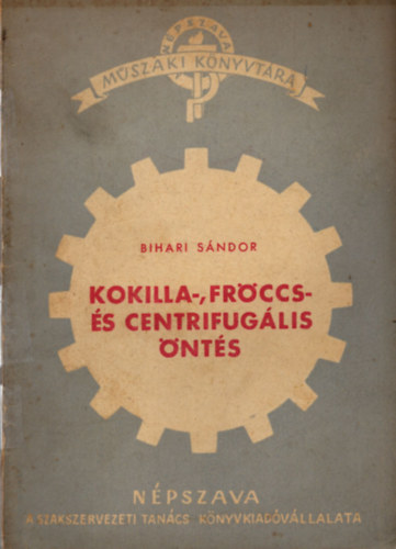 Bihari Sndor - Kokilla-, frccs- s centrifuglis nts