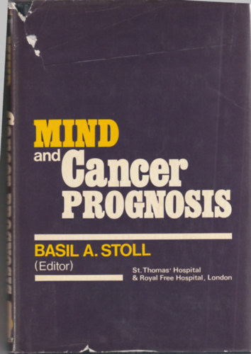 Basil A. Stoll - Mind and cancer prognosis (Az elme s a rk prognzisa- angol nyelv)