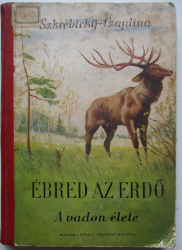 Szkrebickij-Csaplina - bred az erd (a vadon lete)