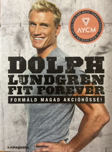 Dolph Lundgren - Fit Forever - Formld magad akcihss!