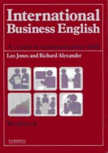 Richard Alexander Leo Jones - International Business English: Communication Skills in English for Business Purposes - Workbook