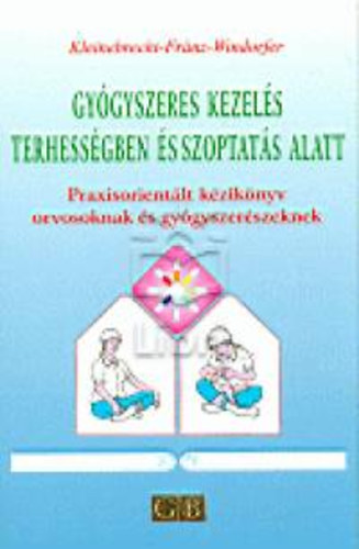 Kleinebrecht; Franz; Windorfer - Gygyszeres kezels terhessgben s szoptats alatt