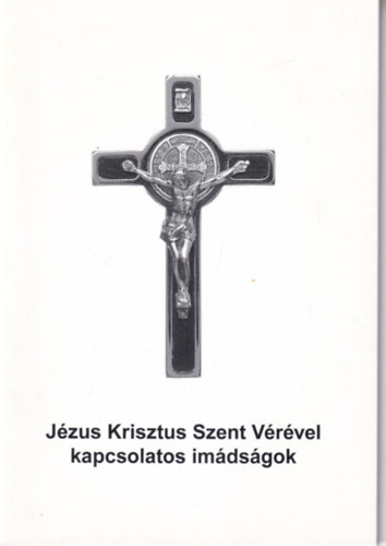 Jézus Krisztus Szent Vérével kapcsolatos imádságok