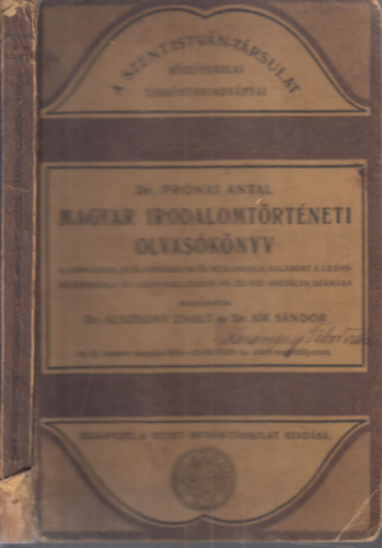 Pr�nai Antal dr.  (szerk.) - Magyar irodalomt�rt�neti olvas�k�nyv (a gimn�zium, re�lgimn�zium �s re�liskola, valamint a le�nyk�z�piskola �s le�nykoll�gium VII. �s VIII. oszt�lya sz�m�ra)