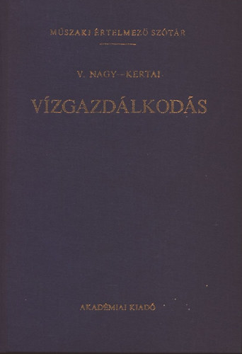 Dr. V. Nagy-Dr. Kertai - Vízgazdálkodás (Műszaki értelmező szótár 67-68.)