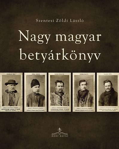 Szentesi Zldi Lszl - Nagy magyar betyrknyv