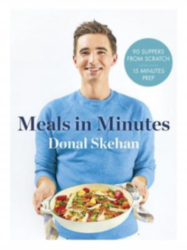 Donal Skehan - Donal's Meals in Minutes