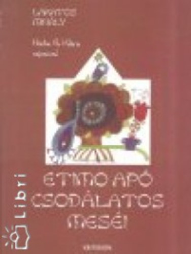 Lakatos Mihly - Etimo ap csodlatos mesi