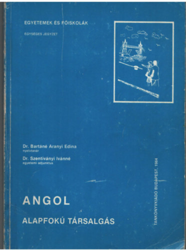Dr. Dr. Szentivnyi Ivnn Bartn Aranyi Edina - Angol alapfok trsalgs