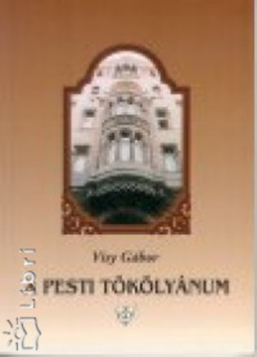 Visy Gbor - A pesti tklynum